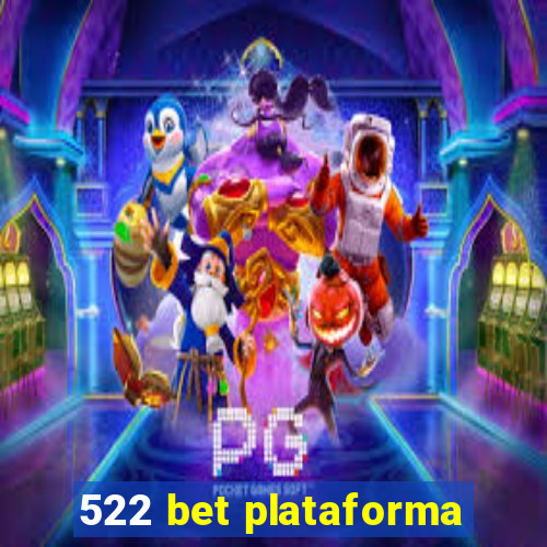 522 bet plataforma